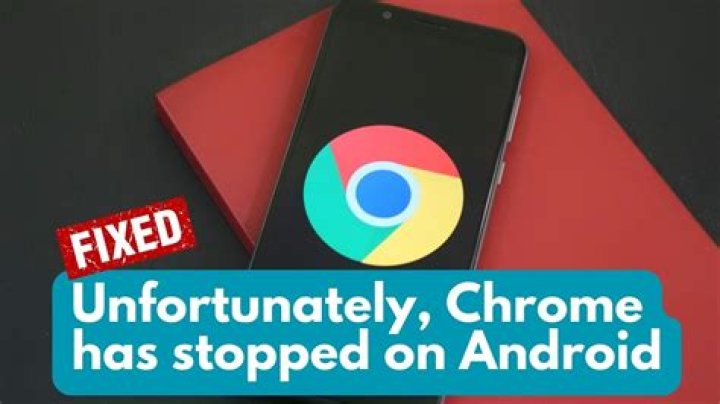 How do I fix Chrome has stopped on my Android?
