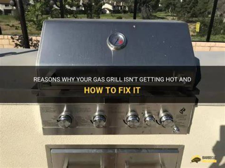 What causes a gas grill not to heat up?